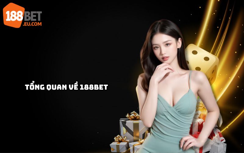 Giới thiệu 188Bet - Hành trình trở thành nhà cái số 1 Châu Á